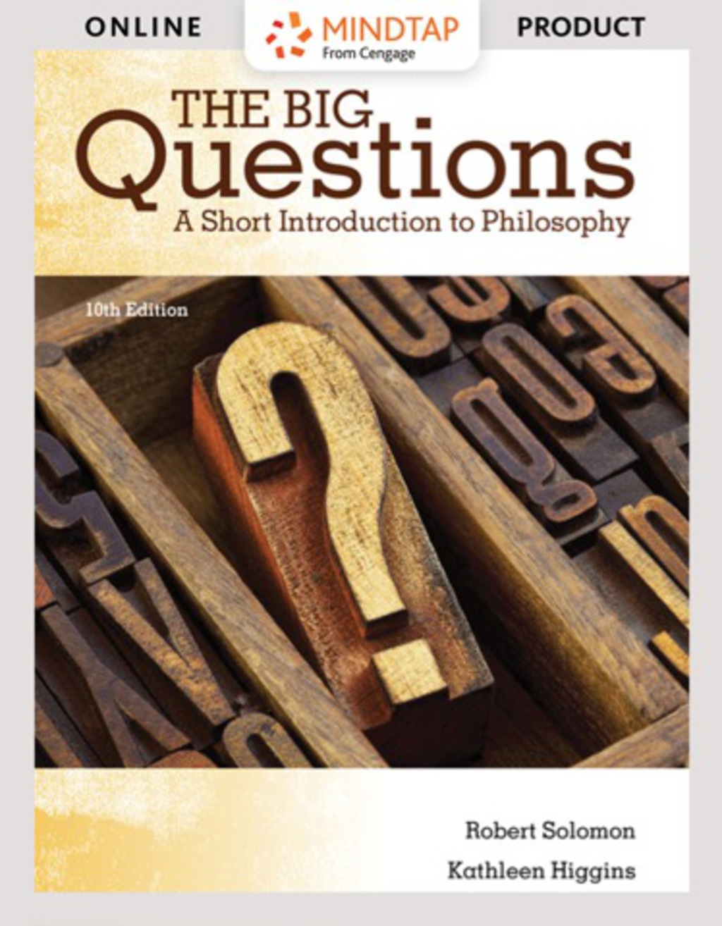 MindTap Philosophy for Solomon/Higgins' The Big Questions: A Short Introduction to Philosophy, 10th Edition, [Instant Access], 1 term (6 months) 10th Edition â€“ PDF/EPUB Version Downloadable